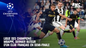 Ligue des champions : Mbappé, dernier buteur d'un club français en demi-finale