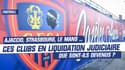 Football : Ajaccio, Strasbourg, Le Mans... ces clubs placés en liquidation judiciaire