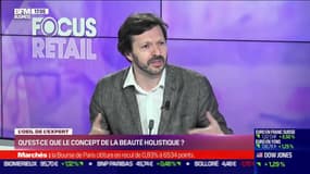 Focus Retail : qu'est-ce que le concept de la beauté holistique ? - Mardi 19 avril