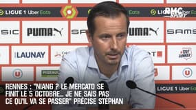Rennes : "Niang ? Le mercato se finit le 5 octobre… je ne sais pas ce qu’il va se passer" précise Stéphan