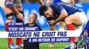 XV de France : "C'est un drame", Moscato ne croit pas du tout à un retour de Dupont