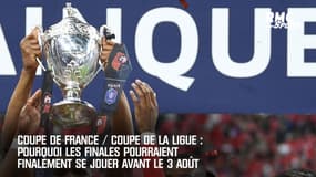 LFP / FFF : Pourquoi les finales des coupes pourraient se jouer avant le 3 août 
