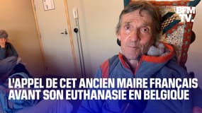 Deux heures avant de mourir euthanasié en Belgique, ce maire lance un appel à Emmanuel Macron