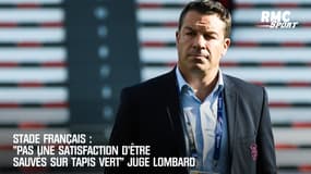 Stade Français : "Pas une satisfaction d'être sauvés sur tapis vert" juge Lombard