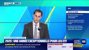 Le placement à suivre : 2025, une année exceptionnelle pour les ETF - 20/01