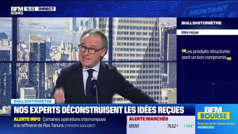 Bullshitomètre : "Les produits structurés sont un bon compromis" - FAUX répond Benoist Lombard - 02/03