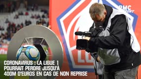 Coronavirus : La Ligue 1 pourrait perdre jusqu'à 400M d'euros en cas de non reprise