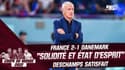 France 2-1 Danemark : "Solidité et état d'esprit", Deschamps très satisfait des Bleus