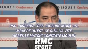 PSG - Angers : "Des joueurs m'ont dit, 'Mbappé qu'est-ce qu'il va vite' après le match" constate Moulin