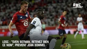 Losc : "Sven Botman, retenez bien son nom", prévient Jean Bommel 