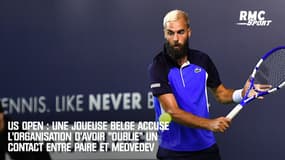 US Open : Une joueuse belge accuse l'organisation d'avoir "oublié" un contact entre Paire et Medvedev