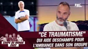 Équipe de France : Ce "traumatisme" qui aide Deschamps pour l'ambiance dans son groupe, selon Di Meco