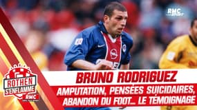 Amputation, pensées suicidaires, abandon du monde du foot... le témoignage de Bruno Rodriguez 