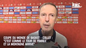 Coupe du monde de basket - Collet "C'est comme le Tour de France et la montagne arrive"