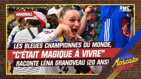 Hand : les Bleues championnes du monde, "c'était juste magique à vivre" raconte Léna Grandveau (20 ans) 