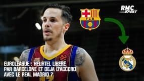 Euroleague : Heurtel libéré par Barcelone et déjà d'accord avec le Real Madrid ?
