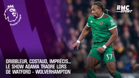 Premier League : Dribbleur, costaud, imprécis... Le show Adama Traore lors de Watford - Wolverhampton