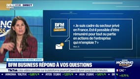 BFM Business avec vous : Est-il possible d'être rémunéré pour tout ou partie en actions de l'entreprise qui nous emploie ? - 02/07