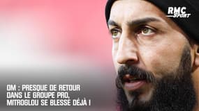 OM : presque de retour dans le groupe, Mitroglou se blesse à la cuisse 