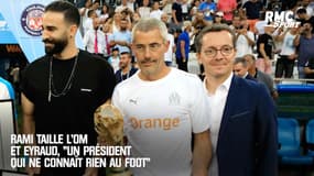 Rami taille un OM sans âme et remet en cause Eyraud, "un président qui ne connaît pas le foot"