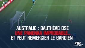 Australie : Bauthéac ose une panenka improbable... et peut remercier le gardien