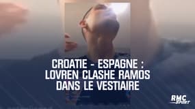 Croatie - Espagne : Lovren clashe Ramos dans le vestiaire