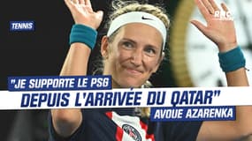 Tennis : "Je supporte le PSG depuis l’arrivée du Qatar", avoue Azarenka