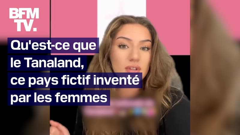 Qu'est-ce que le Tanaland, ce pays fictif inventé de toutes pièces par les femmes sur les réseaux sociaux