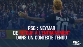 PSG : Neymar de retour à l'entraînement dans un contexte tendu