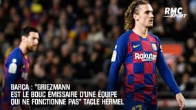 Barça : "Griezmann est le bouc émissaire d'une équipe qui ne fonctionne pas" tacle Hermel 