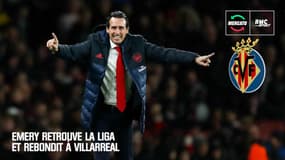 Mercato : Emery retrouve la Liga et rebondit à Villarreal
