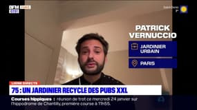 Patrick Vernuccio, jardinier urbain, recycle des pubs XXL