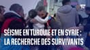Séisme en Turquie et Syrie: la course contre la montre pour sauver les survivants