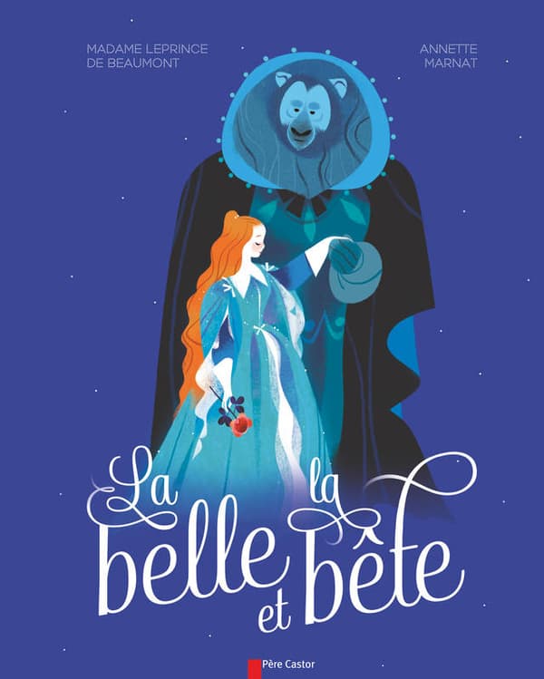La Belle et la Bête&nbsp;de Madame Leprince de Beaumont (illustré par&nbsp;Annette Marnat)