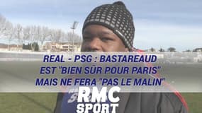 Real - PSG : Bastareaud est "bien sûr pour Paris" mais ne fera "pas le malin"