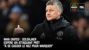 Man United : Solskjaer espère un attaquant "prêt à se casser le nez pour marquer"