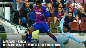 Mercato / Barça : Ousmane Dembélé veut rester à Barcelone