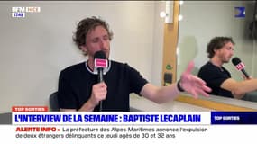 Top Sorties Nice du vendredi 27 octobre  - L'interview de la semaine : Baptiste Lecaplain