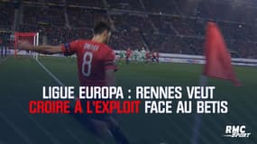 Ligue Europa : Rennes veut croire à l'exploit face au Betis Séville