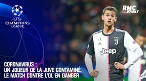 Coronavirus : Un joueur de la Juve contaminé, le match contre l’OL en danger