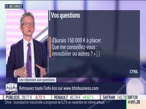 Les questions: Quels placements privilégier pour un budget de 150 000 euros ? - 16/12