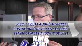 LOSC : "Bielsa a joué au poker contre un club et ses salariés" estime l'un des avocats de Lille