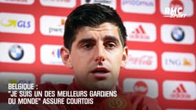Belgique : "Je suis un des meilleurs gardiens du monde" assure Courtois