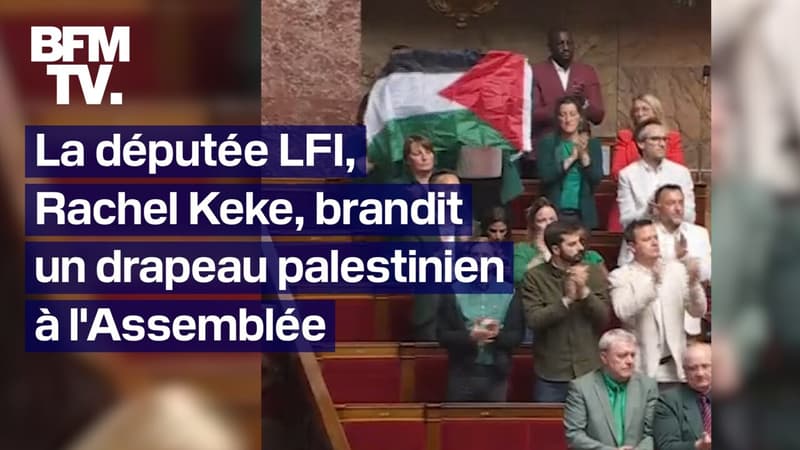 La députée LFI, Rachel Keke, a brandi un drapeau palestinien à l'Assemblée
