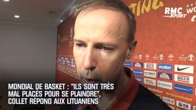 Mondial de basket : "Ils sont très mal placés pour se plaindre", Collet répond aux Lituaniens
