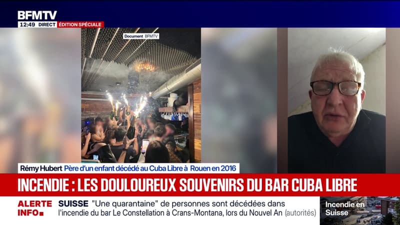 Incendie en Suisse: "On retrouve les mêmes similitudes", explique le père d'un enfant décédé au bar du Cuba Libre à Rouen en 2016