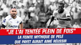 "Je l'ai tentée plein de fois", la feinte mythique de Pelé que Payet aurait aimé réussir