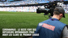Coronavirus : le geste fort des diffuseurs britanniques pour aider les clubs de Premier League