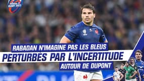 XV de France : Rabadan n'imagine pas les Bleus perturbés par l'incertitude autour de Dupont