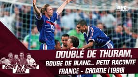 Coupe du monde : l'improbable doublé de Thuram, le rouge de Blanc... Petit raconte le France - Croatie de 1998